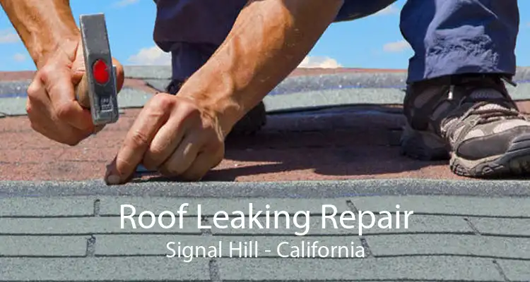 Roof Leaking Repair Signal Hill - California