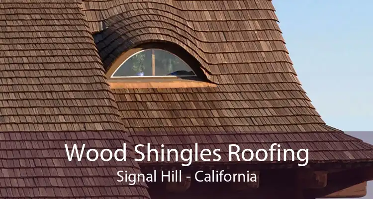 Wood Shingles Roofing Signal Hill - California